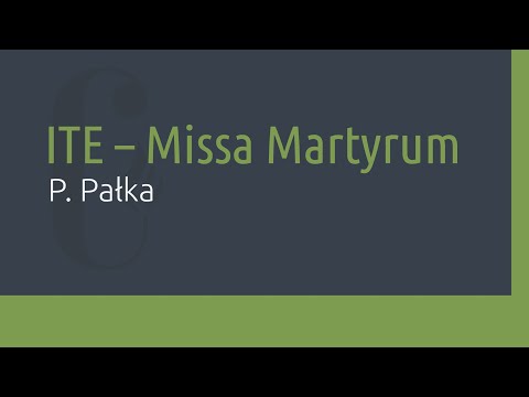 ITE – Missa Martyrum