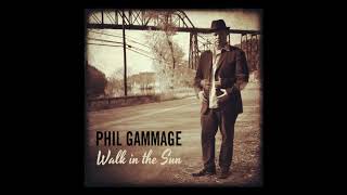 Phil Gammage - Walk in the Sun (single)