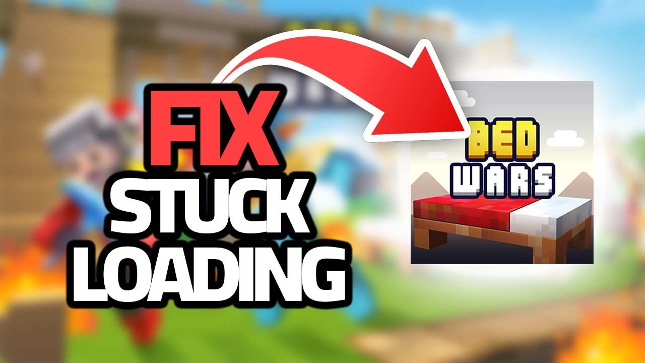 How To Fix Bed Wars Game App Stuck Loading Problem | Step By Step - YouTube