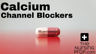 Calcium Channel Blockers: What you need to know.