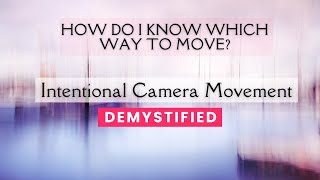 How Do You Know Which Way to Move For Your Intentional Camera Movement?