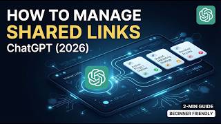 How to Manage Shared Links in ChatGPT 2026 Step by Step Beginner Guide 2 Min