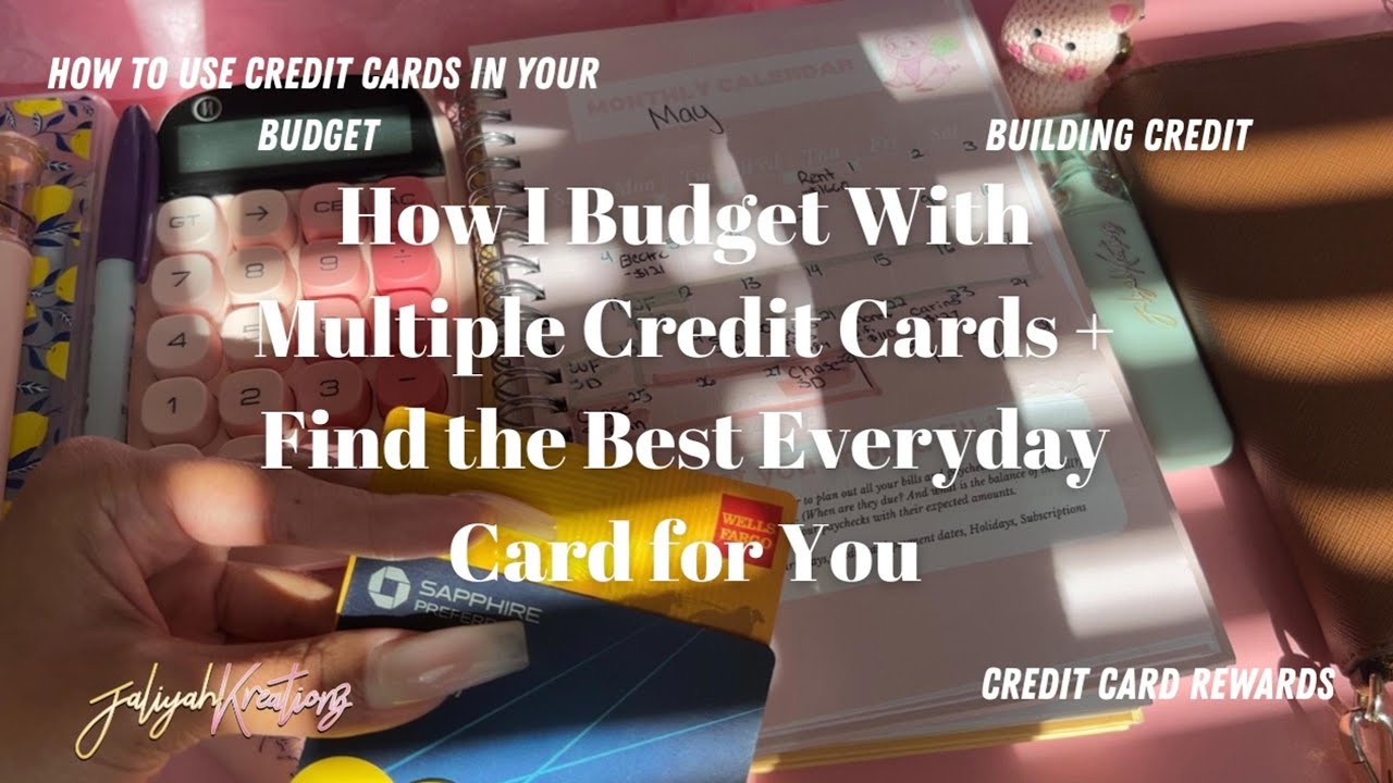 How I Budget With Multiple Credit Cards + Find the perfect everyday credit card