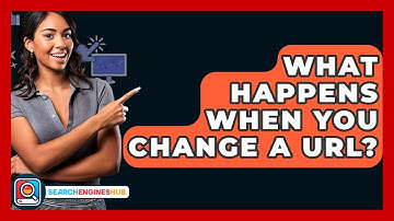 What Happens When You Change A URL? - SearchEnginesHub.com