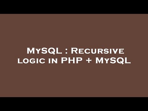 MySQL : Recursive logic in PHP + MySQL