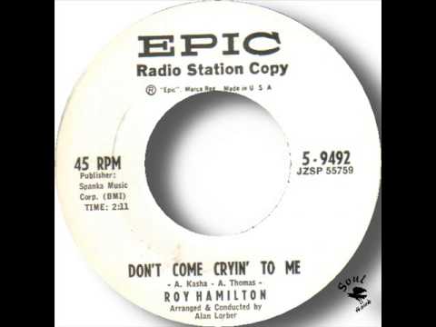 Roy Hamilton   Don't Come Cryin' To Me