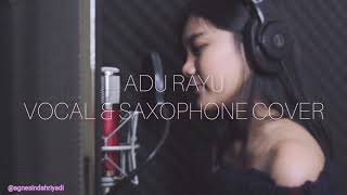 ADU RAYU -YOVIE, TULUS, GLENN (VOCAL & SOPRANO SAXOPHONE COVER BY AGNES INDAH)