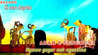 ANAK E SENGKUNI SENG JENENG E KERTIWINDU NGAWE GEGER NGASTINA | KI SENO NUGROHO