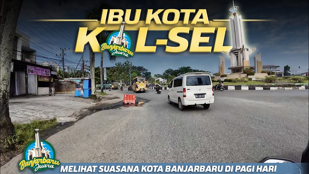 Berkeliling Pagi Hari Di Kota Banjarbaru Ibu Kota Kalimantan Selatan, Wilayah Banjarbaru Selatan