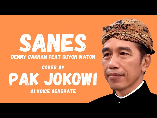 SANES - DENNY CAKNAN FEAT GUYON WATON | COVER PAK JOKOWI | AI VOICE class=