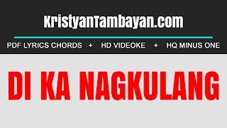 Video thumbnail of "Di Ka Nagkulang Chords Lyrics MP3 Minus One Videoke Karaoke Instrumental"