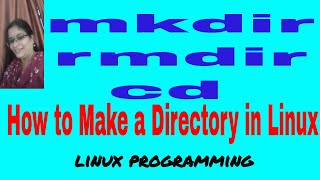 mkdir rmdir and cd commands || Shell Programming || Linux Programming