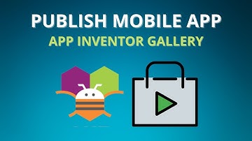 Publish Your Mobile App to MIT App Inventor Gallery [Updated 2025]