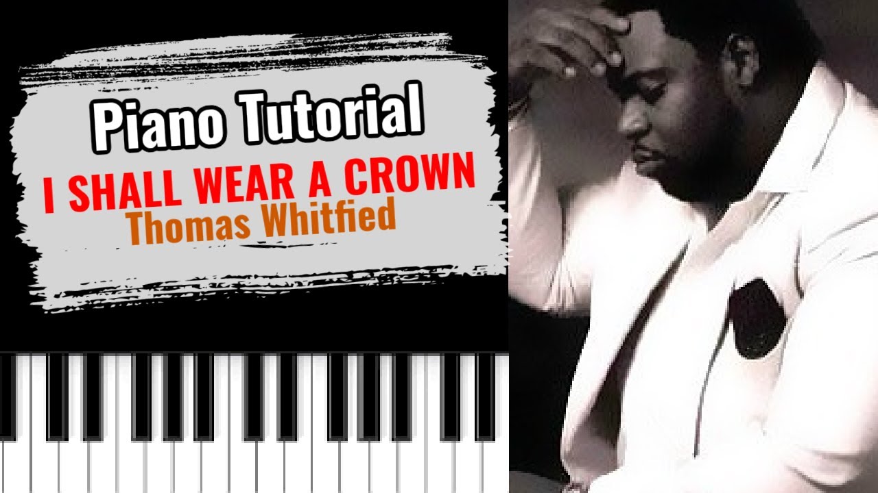 🎹 How to play "I SHALL WEAR A CROWN" by Thomas Whitfield (easy gospel ...