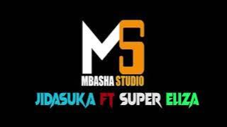 JIDASUGA FT SUPER ELIZA NKEONE PRD BY MBASHA STUDIO