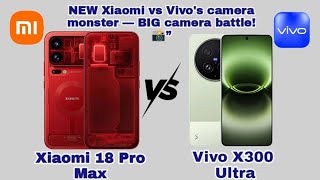 Xiaomi 18 Pro Max Vs Vivo X300 Ultra 🔥 specs comparison 