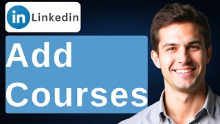 How To Add Courses On LinkedIn [2026 Guide]