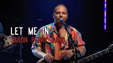 Jason Perry Band - Let Me In
