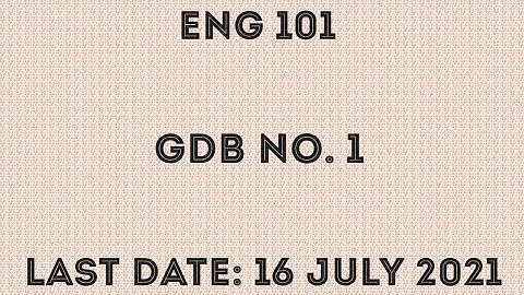 ENG 101 GDB No. 1 / Correct & Complete Solution of GDB of ENG 101 / Fall Spring 2021 / 100% Marks