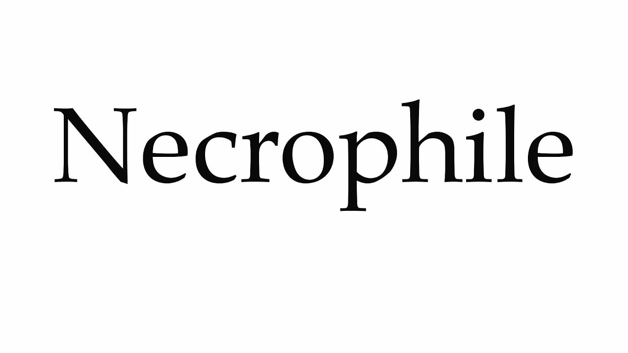 How to Pronounce Necrophile