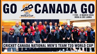 GO CANADA GO ~ TEAM CANADA FOR T20 WORLD CUP 2026
