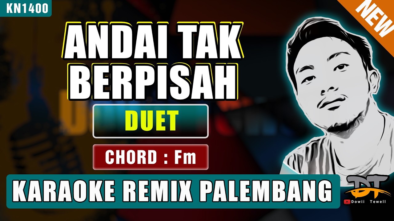 ANDAI TAK BERPISAH (DUET) KARAOKE REMIX PALEMBANG