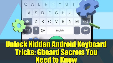 Unlock Hidden Android Keyboard Tricks: Gboard Secrets You Need to Know