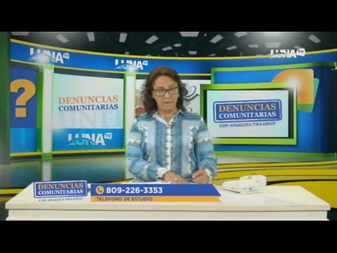 Las Denuncias Comunitarias con Angelita Villaman por Luna TV