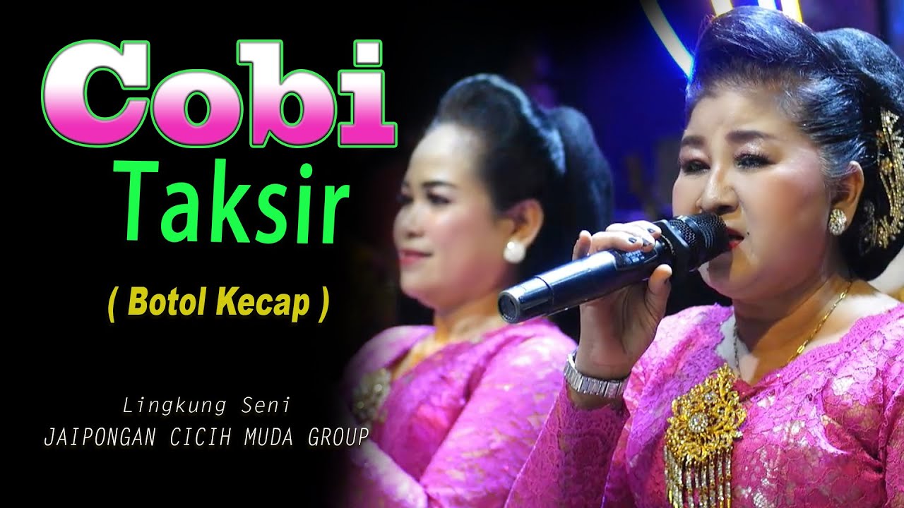 COBI TAKSIR, JAIPONGAN BOTOL KECAP, CICIH MUDA GROUP