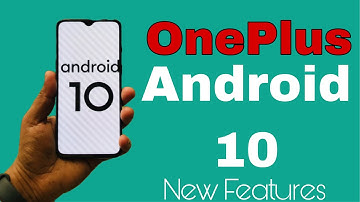 OnePlus 7 New Update Android 10 Features