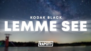 Kodak Black - Lemme See (Lyrics)