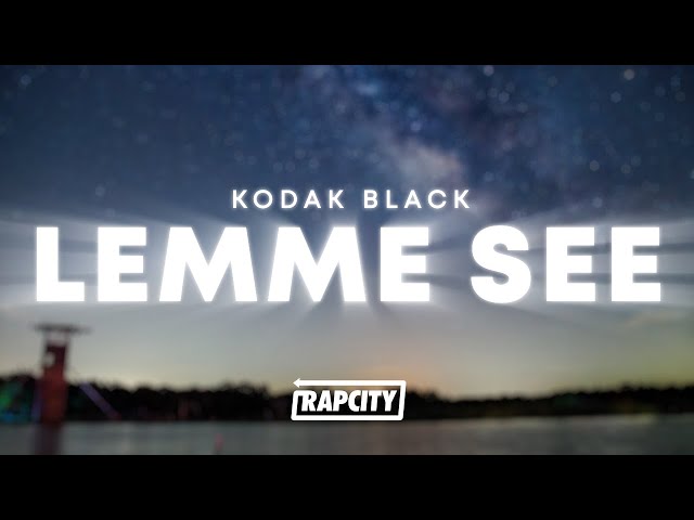 Kodak Black - Lemme See (Lyrics) class=