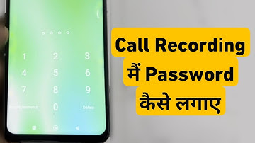 How To Add Password On Call Recording || Call Recording Me Password Kaise Lagaye