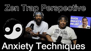 Zen Trap Perspective | Video Review | Anxiety Relief Techniques
