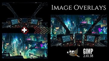 GIMP Tutorial - How to Overlay 1 Image onto another