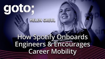 The Tools Spotify Uses to Onboard Engineers & Encourage Career Mobility • Helen Greul • GOTO 2023