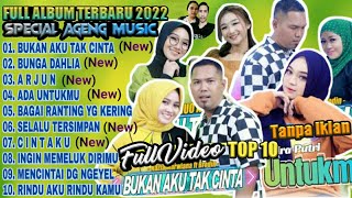 BUKAN AKU TAK CINTA - SPECIAL AGENG MUSIC - FULL ALBUM TERBARU 2022 (FULLVIDEO) PALING ENAK \u0026 MANTUL