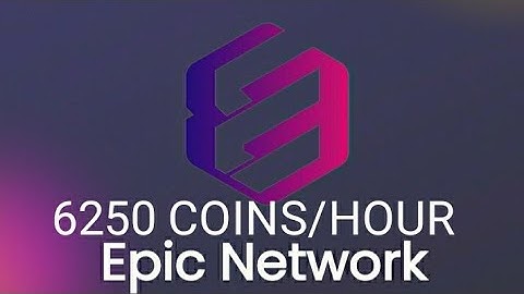 Epic network mining/Epic withdrawal/6250 Coins/hour
