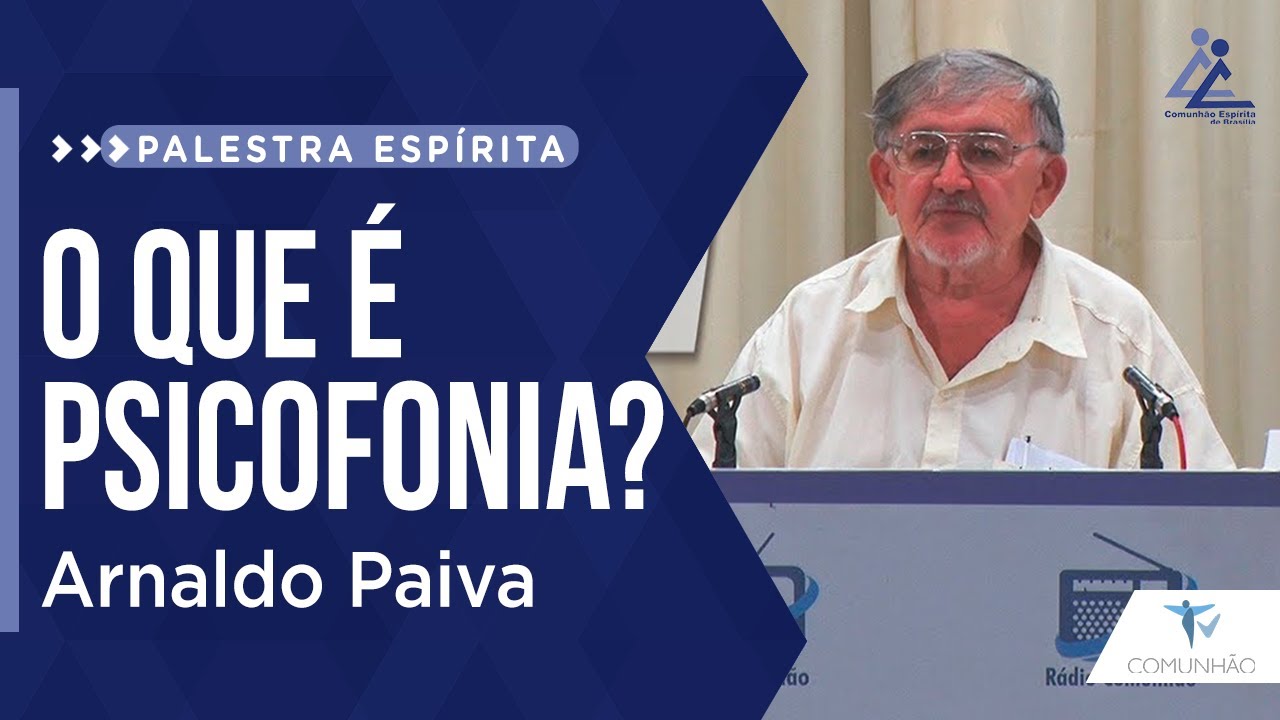 PALESTRA ESPÍRITA | O QUE É PSICOFONIA? - Arnaldo Paiva