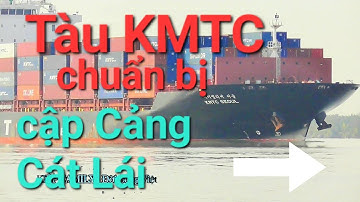 #314 Khi tàu KMTC SEOUL chạy ngang cầu Phước Khánh về cập Cảng Cát Lái/container ship/kiệp family