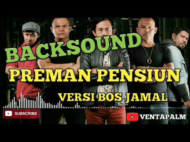 PREMAN PENSIUN VERSI BOS JAMAL BACKSOUND class=