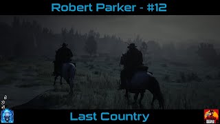 [Last Country] Robert Parker | Le travail de la Robert&amp;Co. et un débat | #12