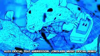 Alex oficial feat Andreixson șobolanu Remix Music Oficial
