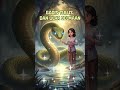 Gadis Tulus dan Ular Jelmaan || Dongeng Rakyatku