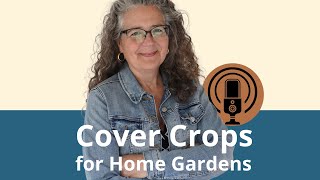 Cover crops for home gardens (part 2 of 2)