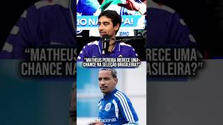 MATHEUS PEREIRA MERECE UMA CHANCE NA SELEÇÃO BRASILEIRA?