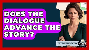 Does the Dialogue Advance the Story? | Screenwriter