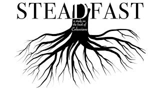 Steadfast: Pt 9 - Prayers of Our Faith