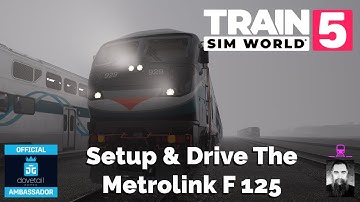 TSW5 Setup Test and Drive the Metrolink F125 With Safety Systems