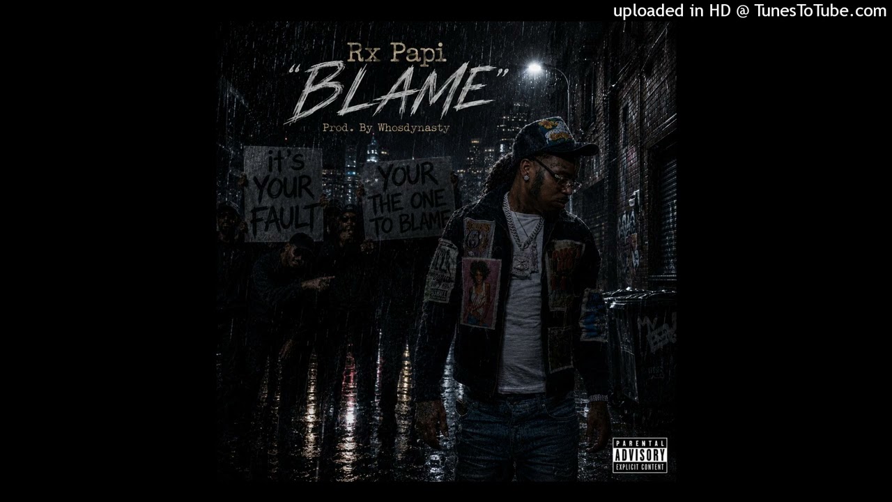 Watch Rx Papi “Blame” Prod. By Whosdynasty on YouTube Watch Rx Papi “Blame” Prod. By Whosdynasty on YouTube